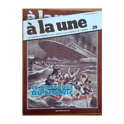 A La Une N° 29 Le Naufrage Du Titanic