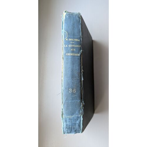 La Gondole Aux Chimeres. Maurice Dekobra. Ed. Baudinière. 1926. Edition Originale Numérotée 36.