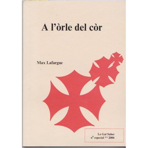 A L'òrle Del Còr [Revue Lo Gai Saber, N° Spécial Année 2006]