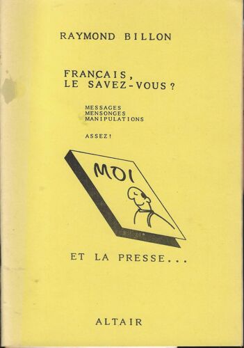 Français, Le Savez - Vous ? Messages Mensonges Manipulations Assez ! Moi Et La Presse ...