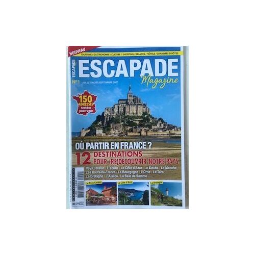 Escapade Magazine 1 - Où Partir En France ?