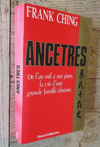 Ancêtres - De L'an Mil À Nos Jours , La Vie D'une Grande Famille Chinoise - Frank Ching