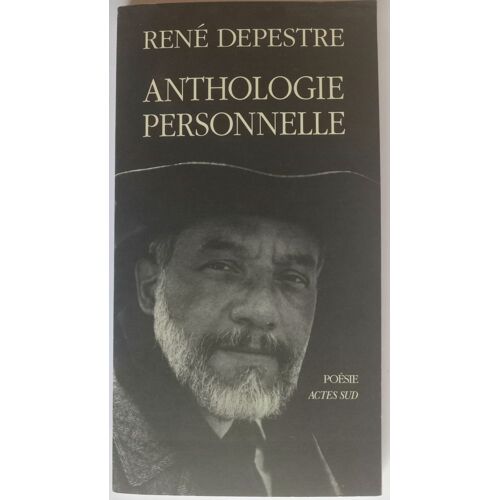René Depestre. Anthologie Personnelle. Ed. Actes Sud (Signé)