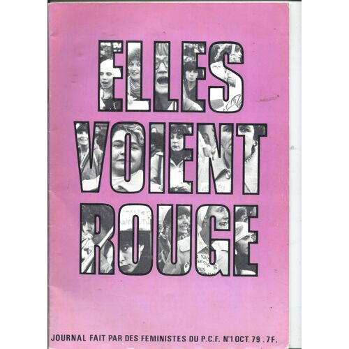 Elles Voient Rouge Journal Fait Par Des Feministes Du P.C.F N°1 Octobre 1979 Irène Bouaziz, Tania Roellens, Alexandra Sevim, Estelle Altman, Lise Katz-Andriès,Peggy Inès Sultan,Annie Walther,Victorine