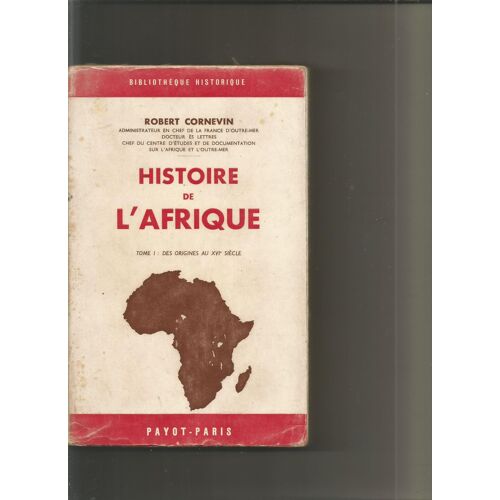 Histoire De L'afrique Tome 1 Des Origines Au 17e Siècle De Robert Cornevin