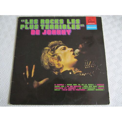 Les Rocks Les Plus Terribles De Johnny : O Carole - Pour Moi Tu Es La Seule - Lucille - Susie-Lou (Susie"Q") - Frankie Et Johnny - Le Penitencier - Johnny Reviens - Etc...