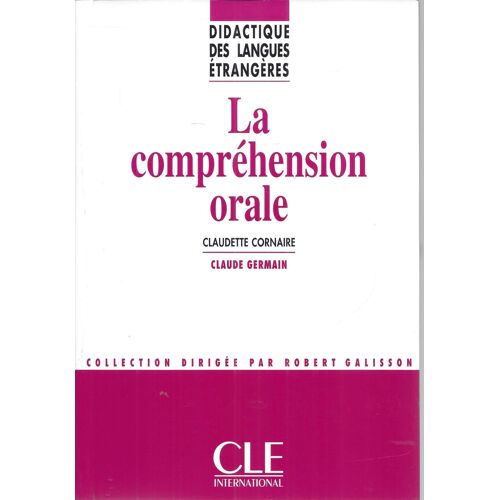 La Compréhension Orale - Didactique Des Langues Étrangères - Cle International 1998