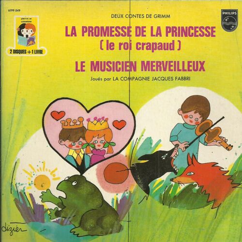 La Compagnie Jacques Fabbri (Jacqueline Boulau, Marguerite Cassan, Jean Costes, Julien Guiomar) : Grimm La Promesse De La Princesse Le Roi Crapaud / Le Musicien Merveilleux (Livre Disque Dizier)