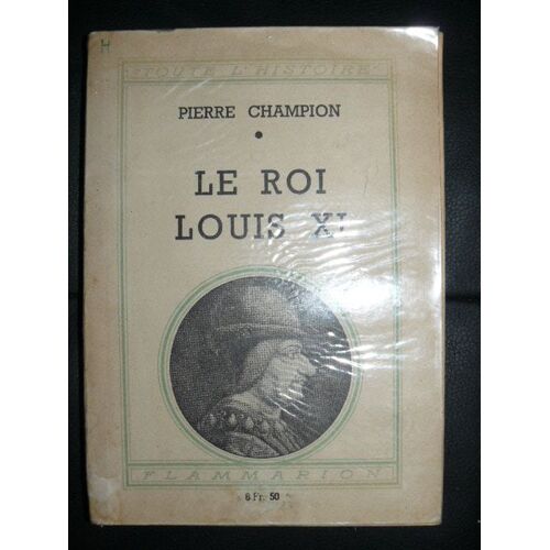 Le Roi Louis Xi