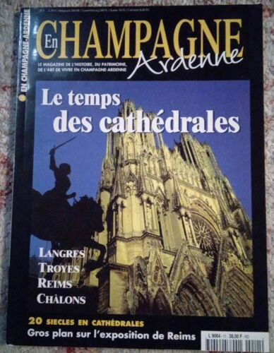 En Champagne Ardennes N° 11 : Le Temps Des Cathédrales, Langres, Troyes, Reims, Châlons