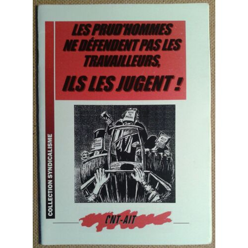 Les Prud'hommes Ne Défendent Pas Les Travailleurs Ils Les Jugent !