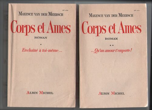 Corps Et Ames, Tomes 1 Et 2, Enchaîné À Toi-Même, Qu'un Amour T'emporte, Maxence Van Der Meersch, Editions Albin Michel 1949