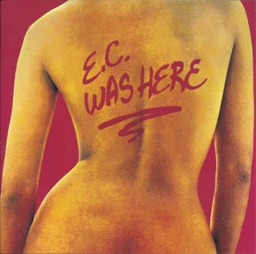 Eric Clapton "E.C. Was Here"