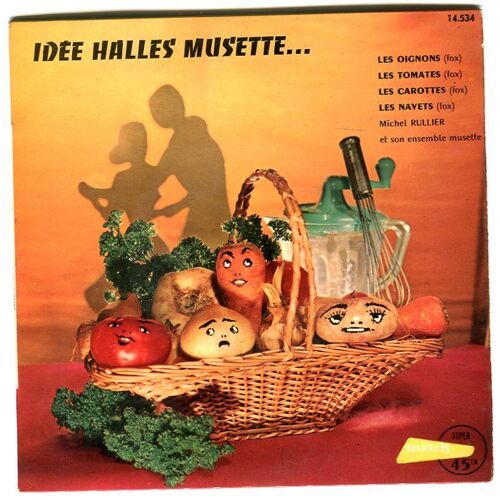 Michel Rullier : Idée Halles Musette... - Les Oignons