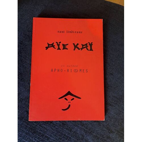 Sani Lindienne Aie Kai Et Autres Aphorismes Rare