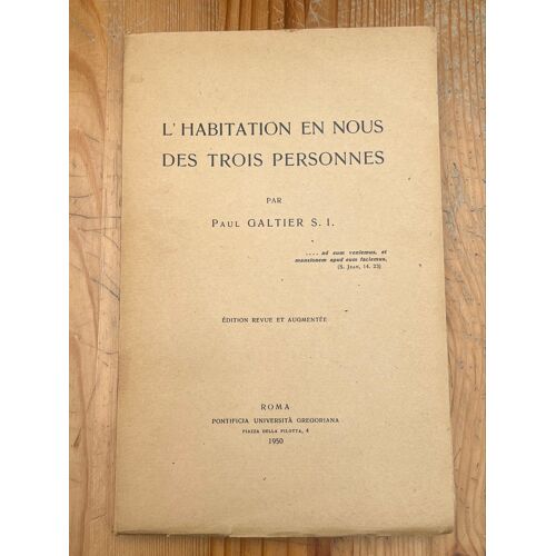 L’Habitation En Nous Des Trois Personnes Par Paul Galtier. Édition Revue