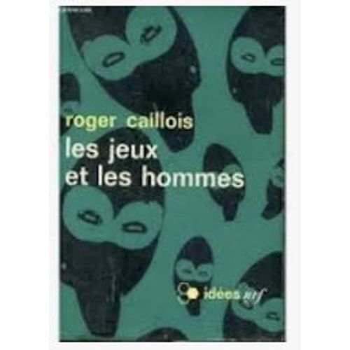 Les Jeux Et Les Hommes Le Masque Et Le Vertige Collection Idées N°125 -