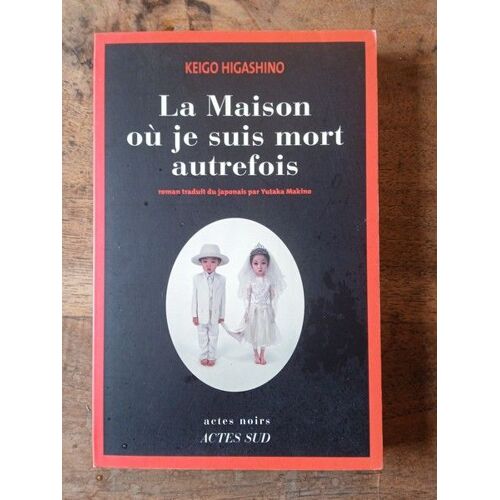 La Maison Où Je Suis Mort Autrefois - Keigo Higashino