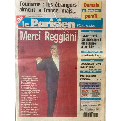 Le Parisen / L'oise Matin N 18621 - Sam 24/07/04 - Merci Serge Reggiani ! - François Bayrou, Fourniret, Jacques Viguier, Avortement Par Médicament À Domicile, Lance Armstrong, La Fin D'arcelor...