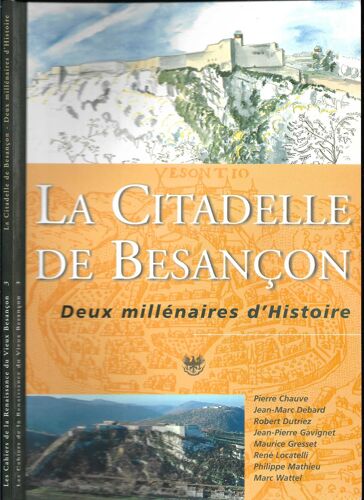 Les Cahiers De La Renaissance Du Vieux Besancon 3 La Citadelle Deux Millenaires D Histoire