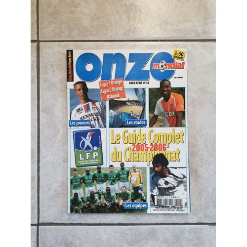 Magazine Onze Mondial #45 Hors Série Le Guide Complet Du Championnat 2005-2006