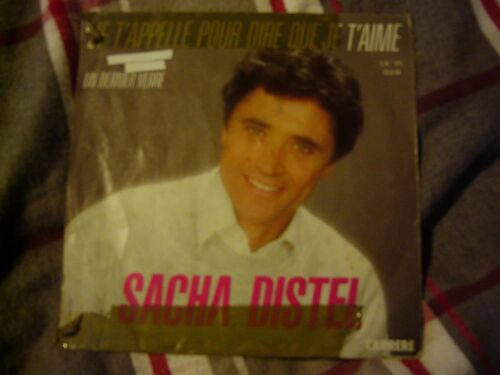 Je T'appelle Pour Dire Que Je T'aime / Un Dernier Verre 45 Tr/Min Sacha Distel (Artiste) Format : Album Vinyle