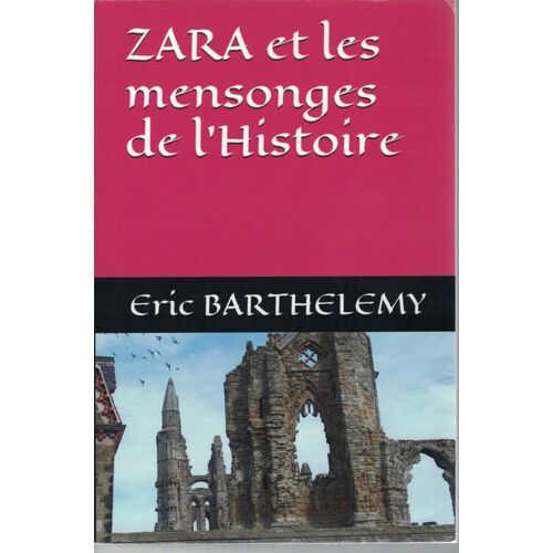 Zara Et Les Menseonges De L'histoire