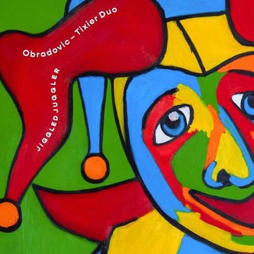 Obradovic - Tixier Duo : "Jiggled Juggler"
