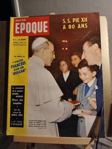 Notre Epoque N°1 4/3/1956 Pie Xii A 80 Ans Trois Fiancées Sur Un Volcan