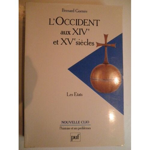 L'occident Aux Xive Et Xve Siècles - Les Etats