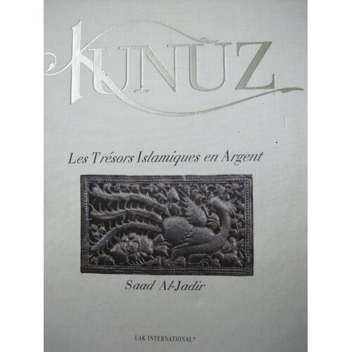 Kunuz Les Tresors Islamiques En Argent