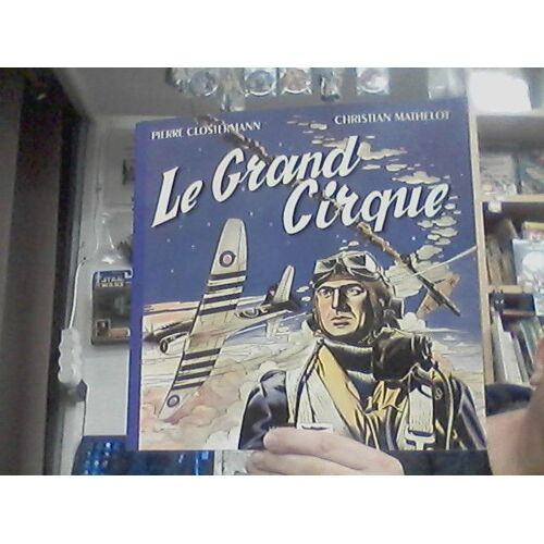 Le Grand Cirque Clostermann Mathelot Heritage