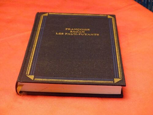 Les Faux - Fuyants . . . Francoise Sagan . 1935 - 2004 . Nom De Plume De Francoise Quoirez . Femme De Lettres Francaise . . . France Loisirs . 1991 .