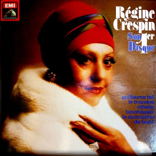 Emi C 061-16403 - Régine Crespin - "Son 1er Disque" : Guillaume Tell, Le Trouvère, Othello, Tannhauser, La Damnation De Faust - Enregistré À Paris Février 1958.