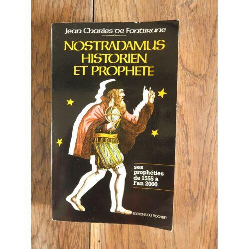 Nostradamus, Historien Et Prophète. Editions Du Rocher. 1980