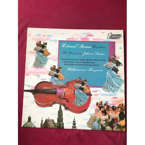 Edward Strauss Conducts The Unknown Johann Strauss