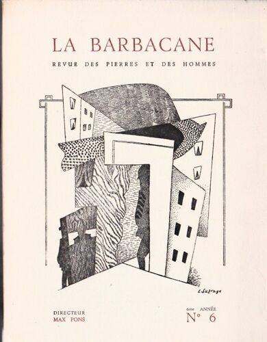 La Barbacane. Revue Des Pierres Et Des Hommes. N '6, 6eme Année 1968. À Pierre Albert Birot, Ossip Zadkrine Louis Emié Collectif Publié Par Cercle Artisanal De Bonaguil, Saint Front Sur Lemance, 1968