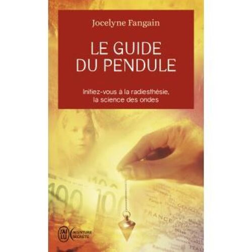 Le Guide Du Pendule Initiez-Vous A La Radiesthesie, La Science Des Ondes