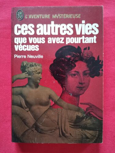 A 301 : Ces Autres Vies Que Vous Avez Pourtant Vécues - Pierre Neuville - 1975