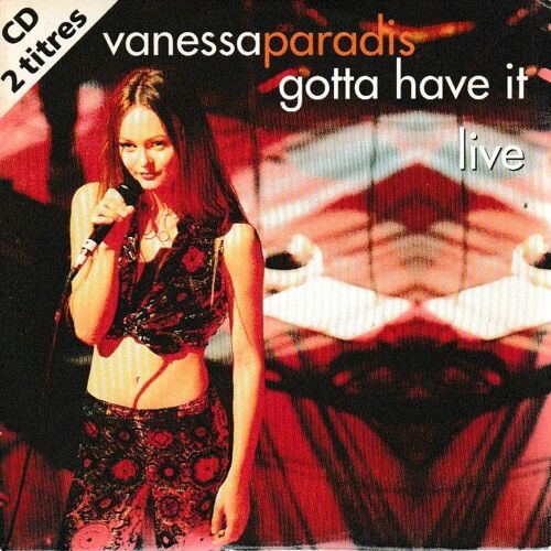 Vanessa Paradis Gotta Have It Live. (P) 1994 ®Fa Productions. © ®Remark Records. Made In France. By ®Remark. Cds Collector « Cardsleeve » De 2 Titres. Cds Rare. « Edition Limitée Et Epuisée » 2 Tracks