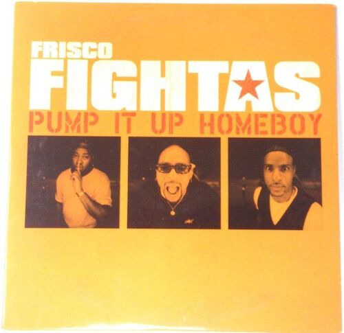 Frisco Fightas "Pump It Up Homeboy" Cd Single 2 Titres