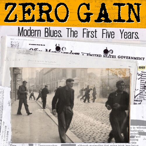 Zero Gain : Modern Blues, The First Five Years
