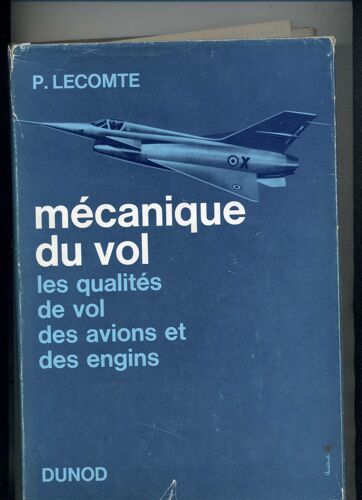 Mecanique Du Vol - Les Qualités De Vol Des Avions Et Engins Par P. Lecomte