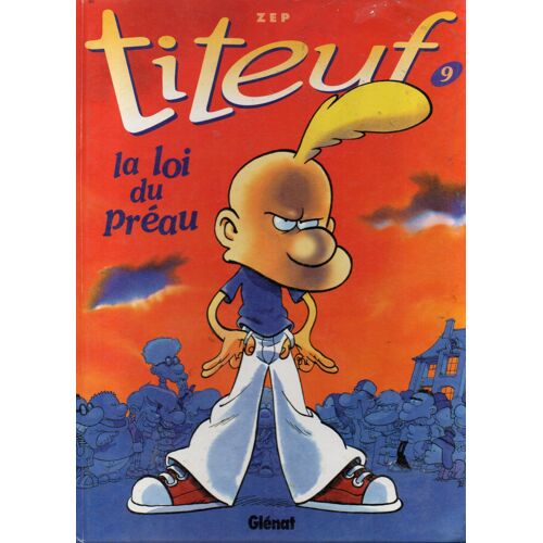 Zep "Titeuf - N° 9 : La Loi Du Préau" Bd Couverture Cartonnée - Glénat - 2002 - Premier Tirage