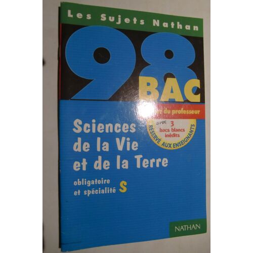 Les Sujets Nathan- Bac 98- Dossier Du Professeur - Science De La Vie Et De La Terre - Obligatoire Et Spécialité S