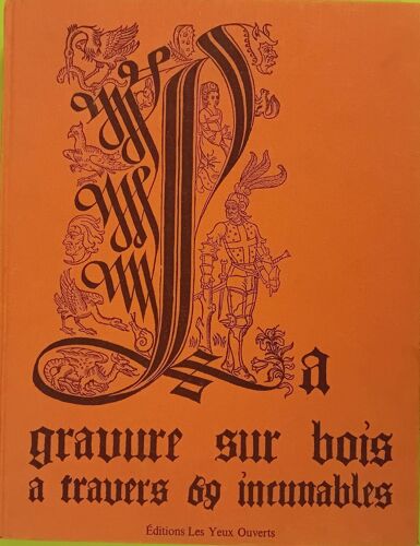 Lisa Ponomarenko Et André Rossel : " La Gravure Sur Bois À Travers 69 Incunables Et 434 Gravures "
