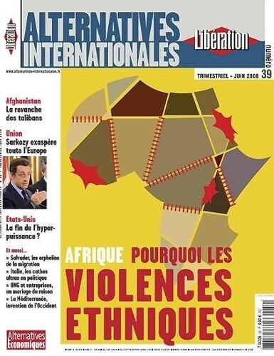 Alternatives Internationales  N° 39 : Afrique "Pourquoi Les Viloences Ethniques ?"
