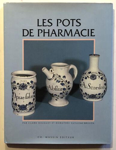Dauguet Claire Et Guilleme Brulon Doriothée. Les Pots De Pharmacie.