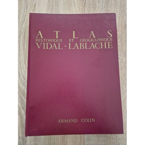 Atlas Historique Et Géographique Vidal-Lablache
