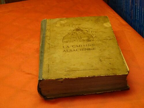 La Cuisine Alsacienne . . . Marguerite Hinkel - Rudrauf . . . Auteure Et Editrice . 1948 .